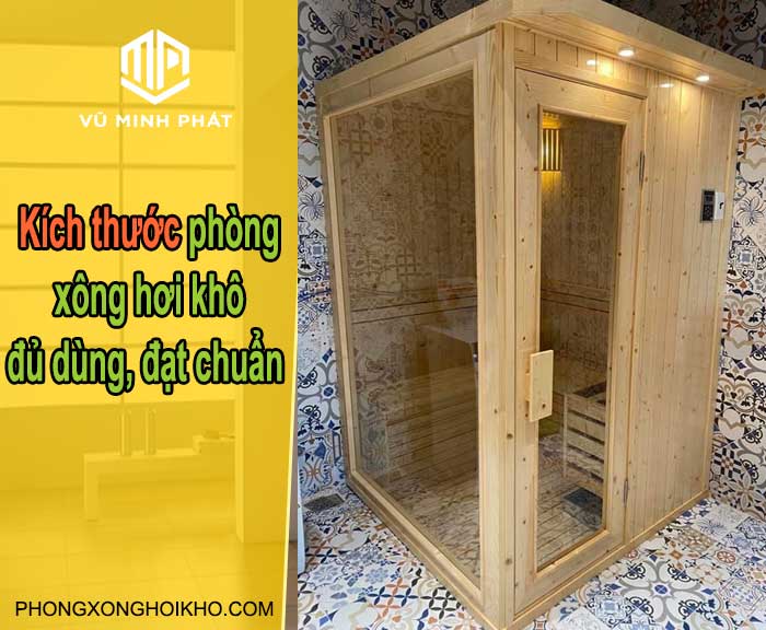 Kích thước phòng xông hơi khô đủ dùng, đạt chuẩn