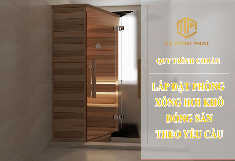 quy trình lắp đặt phòng xông hơi khô đóng sẵn